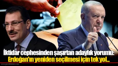 İktidar cephesinden şaşırtan adaylık yorumu: Erdoğan'ın yeniden seçilmesi için tek yol...