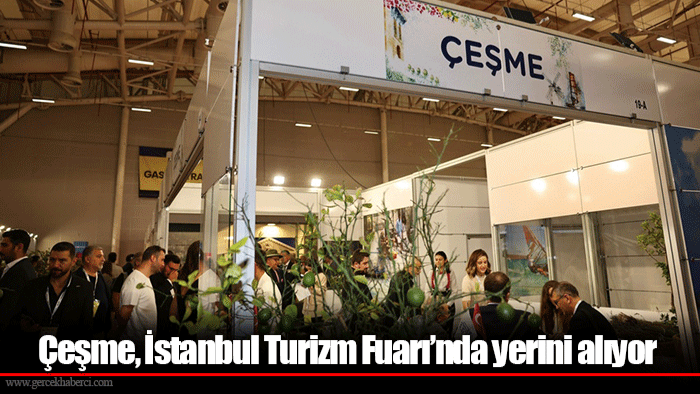 Çeşme, İstanbul Turizm Fuarı’nda yerini alıyor