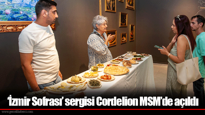 ‘İzmir Sofrası’ sergisi Cordelion MSM’de açıldı