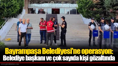 Bayrampaşa Belediyesi'ne operasyon: Belediye başkanı ve çok sayıda kişi gözaltında
