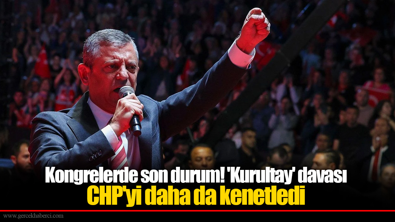 Kongrelerde son durum! 'Kurultay' davası CHP'yi daha da kenetledi