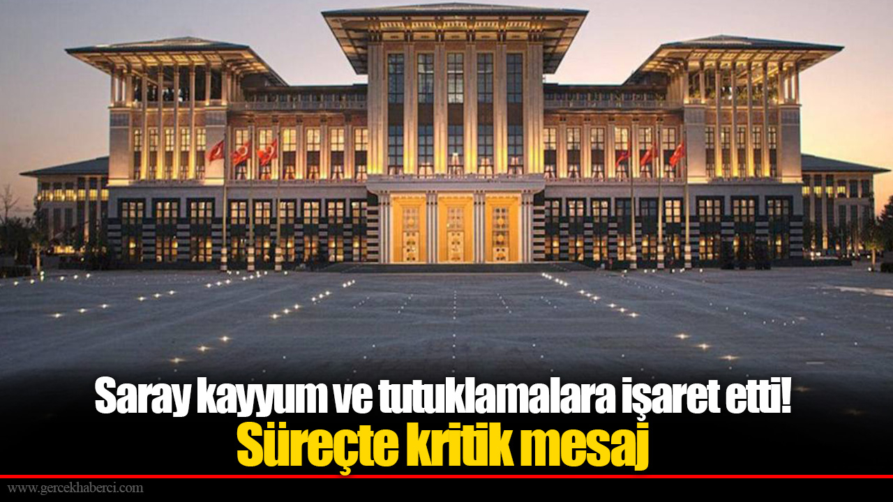 Saray kayyum ve tutuklamalara işaret etti! Süreçte kritik mesaj