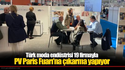 Türk moda endüstrisi 19 firmayla PV Paris Fuarı’na çıkarma yapıyor