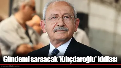 Gündemi sarsacak 'Kılıçdaroğlu' iddiası