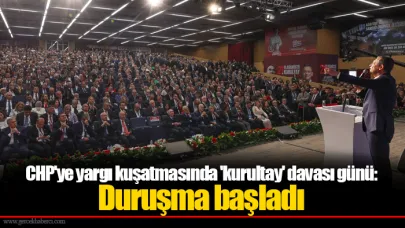 CHP'ye yargı kuşatmasında 'kurultay' davası günü: Duruşma başladı