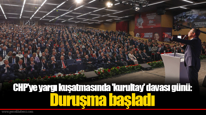 CHP'ye yargı kuşatmasında 'kurultay' davası günü: Duruşma başladı