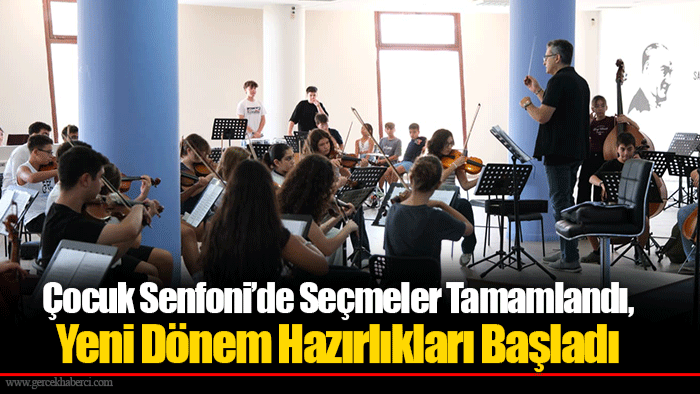 Çocuk Senfoni’de Seçmeler Tamamlandı, Yeni Dönem Hazırlıkları Başladı