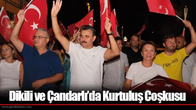 Dikili ve Çandarlı’da Kurtuluş Coşkusu