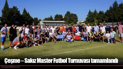 Çeşme – Sakız Master Futbol Turnuvası tamamlandı
