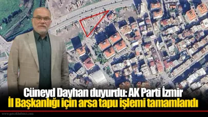 AK Parti İzmir İl Başkanlığı için arsa tapu işlemi tamamlandı