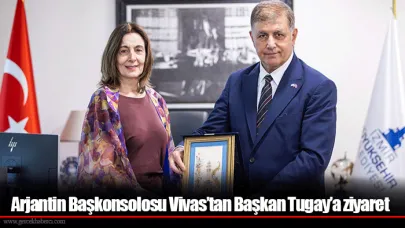 Arjantin Başkonsolosu Vivas’tan Başkan Tugay’a ziyaret