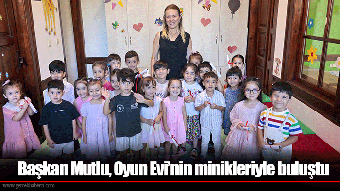 Başkan Mutlu, Oyun Evi’nin minikleriyle buluştu