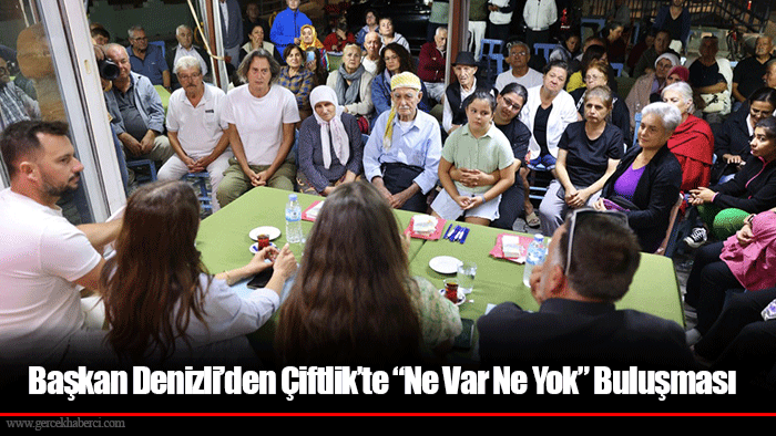Başkan Denizli’den Çiftlik’te “Ne Var Ne Yok” Buluşması