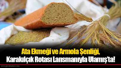Ata Ekmeği ve Armola Şenliği, Karakılçık Rotası Lansmanıyla Ulamış’ta!