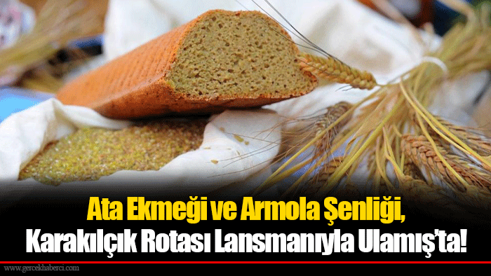 Ata Ekmeği ve Armola Şenliği, Karakılçık Rotası Lansmanıyla Ulamış’ta!
