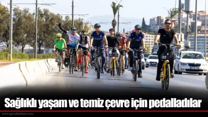Sağlıklı yaşam ve temiz çevre için pedalladılar