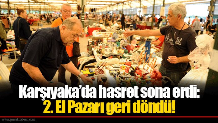 Karşıyaka’da hasret sona erdi: 2. El Pazarı geri döndü!