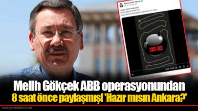 Melih Gökçek ABB operasyonundan 8 saat önce paylaşmış! 'Hazır mısın Ankara?'