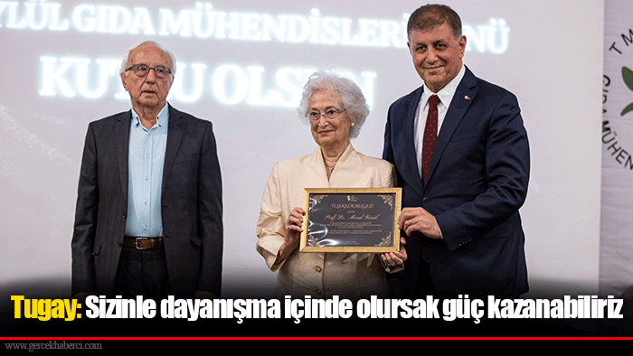 Tugay: Sizinle dayanışma içinde olursak güç kazanabiliriz