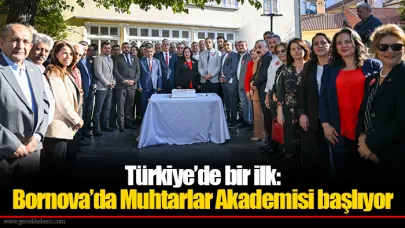 Türkiye’de bir ilk: Bornova’da Muhtarlar Akademisi başlıyor