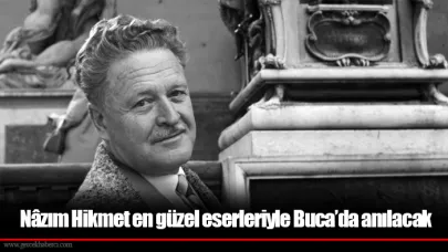 Nâzım Hikmet en güzel eserleriyle Buca’da anılacak