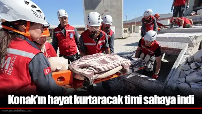 Konak’ın hayat kurtaracak timi sahaya indi