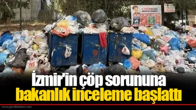 İzmir'in çöp sorununa bakanlık inceleme başlattı