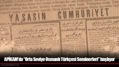 APİKAM'da “Orta Seviye Osmanlı Türkçesi Seminerleri” başlıyor