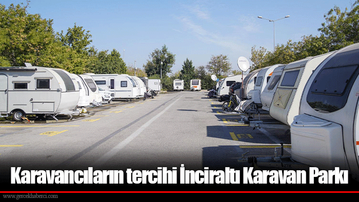 Karavancıların tercihi İnciraltı Karavan Parkı