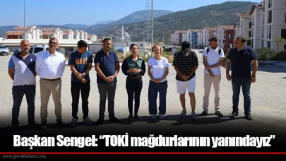 Başkan Sengel: “TOKİ mağdurlarının yanındayız”