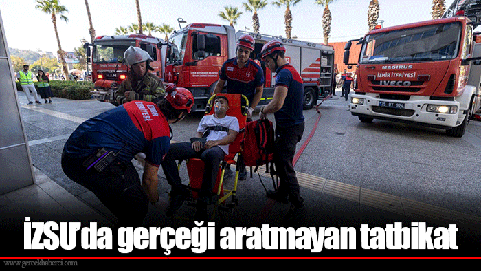 İZSU’da gerçeği aratmayan tatbikat
