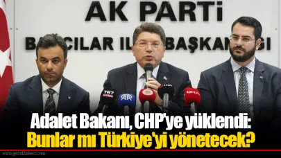 Adalet Bakanı, CHP’ye yüklendi: Bunlar mı Türkiye'yi yönetecek?