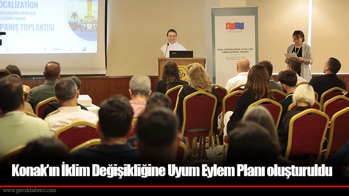 Konak’ın İklim Değişikliğine Uyum Eylem Planı oluşturuldu