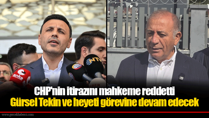 CHP'nin itirazını mahkeme reddetti... Gürsel Tekin ve heyeti görevine devam edecek