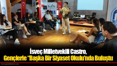 İsveç Milletvekili Castro, Gençlerle “Başka Bir Siyaset Okulu’nda Buluştu