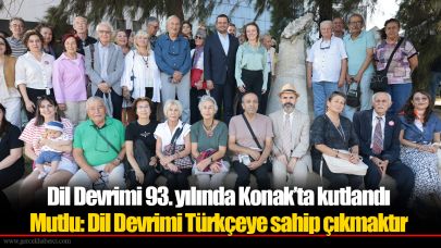 Dil Devrimi 93. yılında Konak’ta kutlandı