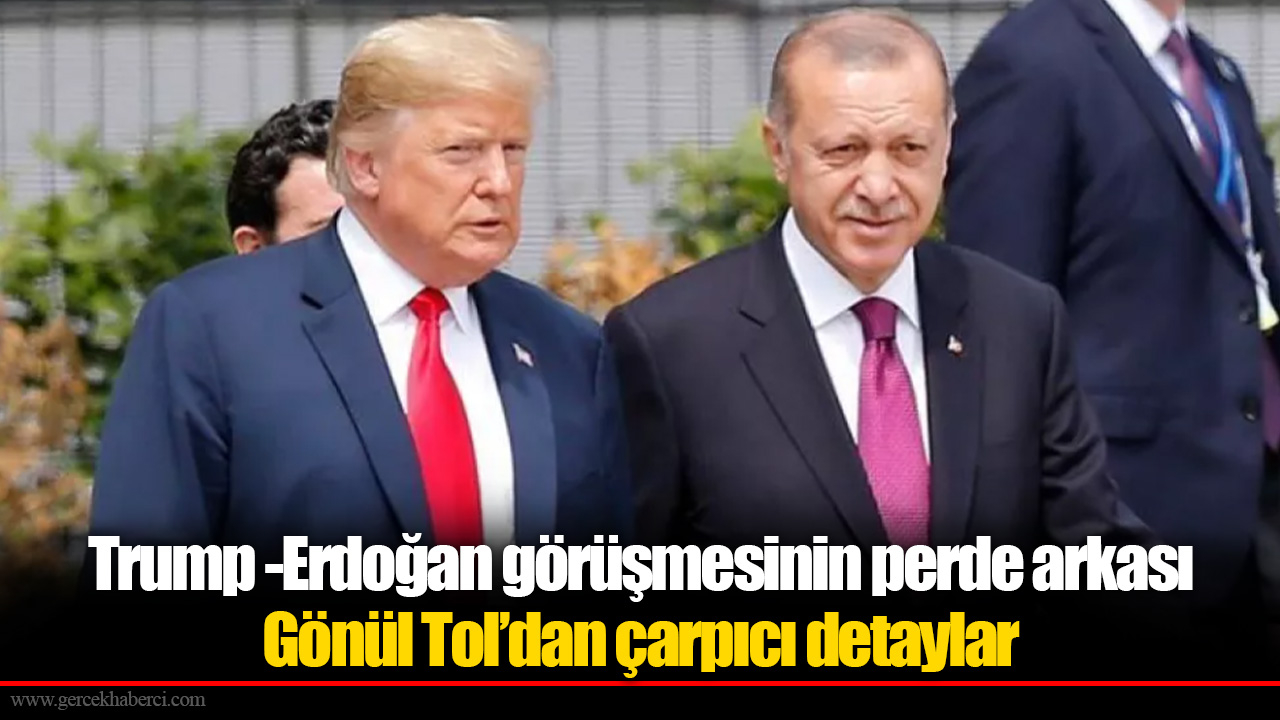 Erdoğan-Trump görüşmesinin perde arkası: Gönül Tol’dan çarpıcı detaylar