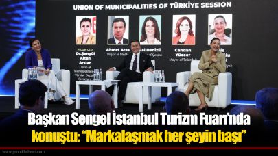 Başkan Sengel İstanbul Turizm Fuarı’nda konuştu: “Markalaşmak her şeyin başı”
