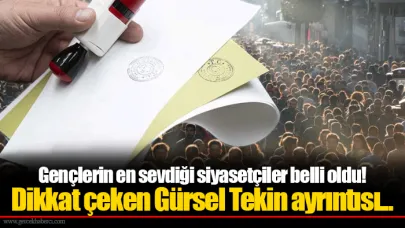 Gençlerin en sevdiği siyasetçiler belli oldu! Dikkat çeken Gürsel Tekin ayrıntısı...