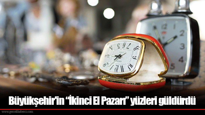 Büyükşehir'in “İkinci El Pazarı” yüzleri güldürdü