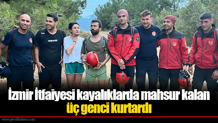 İzmir İtfaiyesi kayalıklarda mahsur kalan üç genci kurtardı