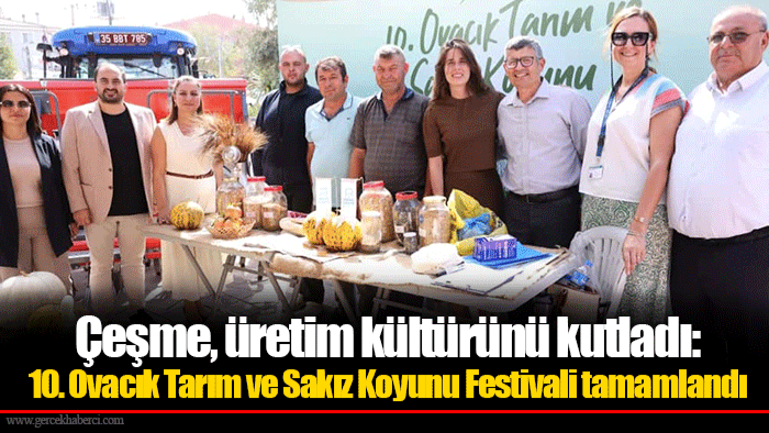 Çeşme, üretim kültürünü kutladı: 10. Ovacık Tarım ve Sakız Koyunu Festivali tamamlandı