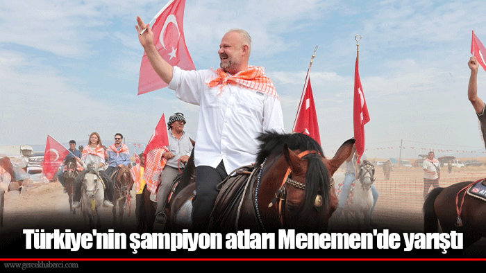 Türkiye'nin şampiyon atları Menemen'de yarıştı