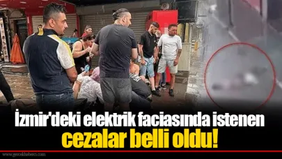 İzmir'deki elektrik faciasında istenen cezalar belli oldu!