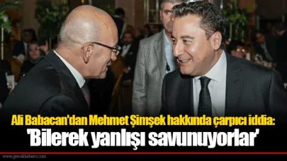 Ali Babacan'dan Mehmet Şimşek hakkında çarpıcı iddia: 'Bilerek yanlışı savunuyorlar'