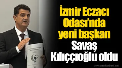 İzmir Eczacı Odası’nda yeni başkan Savaş Kılıççıoğlu oldu