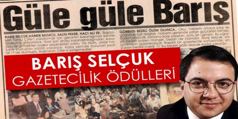 “BARIŞ SELÇUK GAZETECİLİK ÖDÜLLERİ”  BAŞVURUSU İÇİN SON GÜN 17 AĞUSTOS