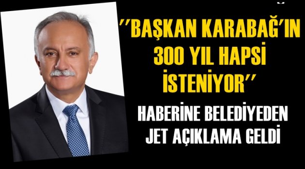 ”300 Yıl Hapis” İddialarına Belediye ‘den Jet Yanıt