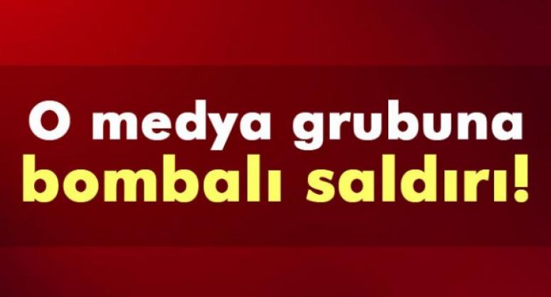 O MEDYA GRUBUNA BOMBALI SALDIRI