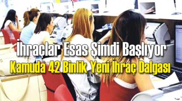 42 bin 689 Kişi Daha İhraç Edilecek!